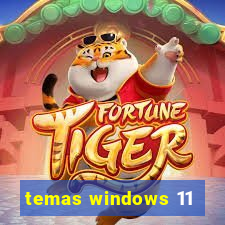 temas windows 11